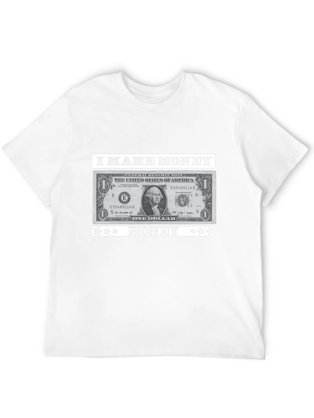 I Make Money Honey T-Shirt Novelty Graphic Tee