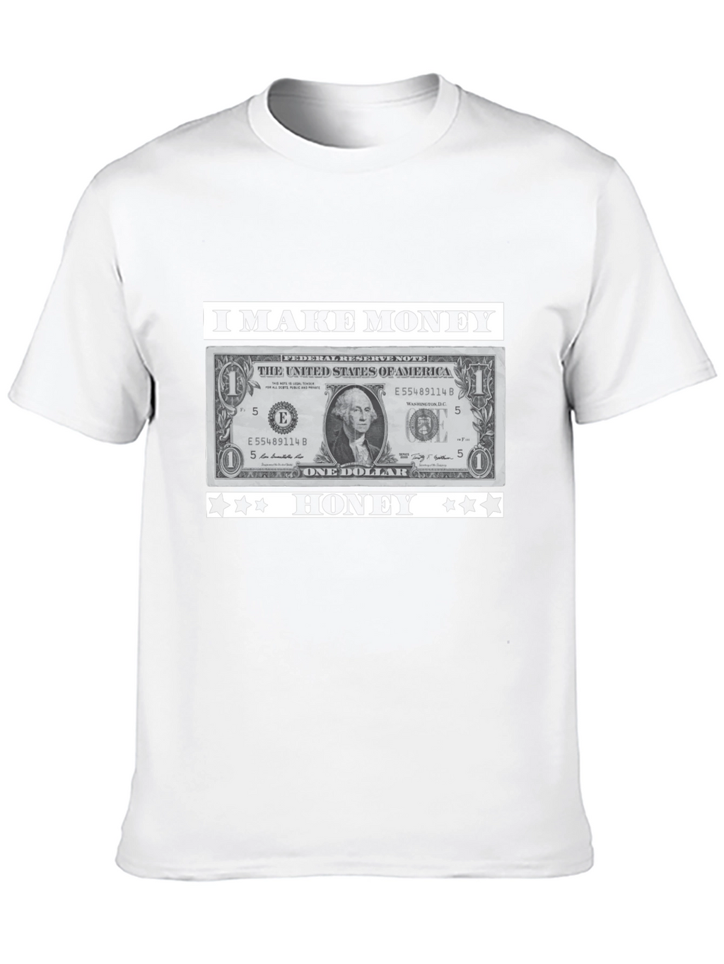 I Make Money Honey T-Shirt Novelty Graphic Tee