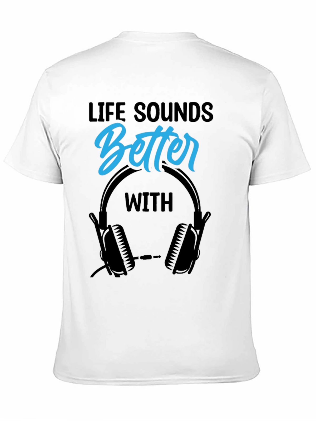 Life Sounds Better With Headphones Black T-Shirt