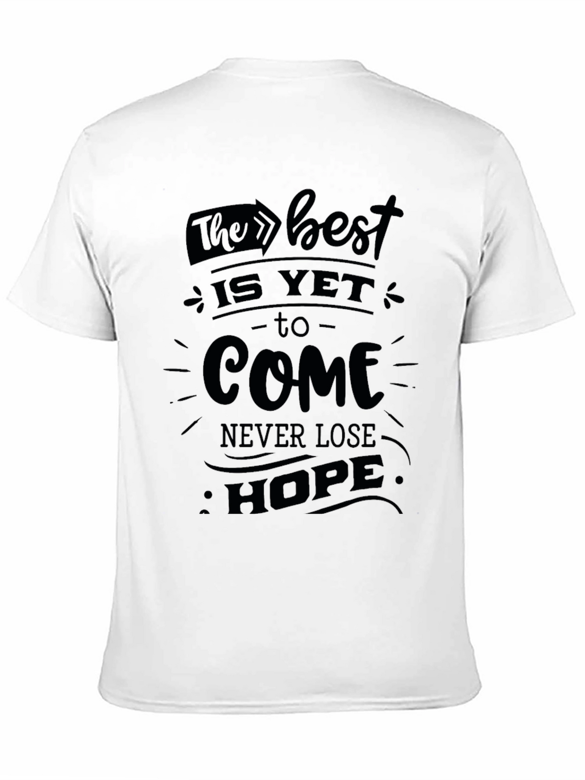 Inspirational The Best Is Yet To Come Graphic T-Shirt