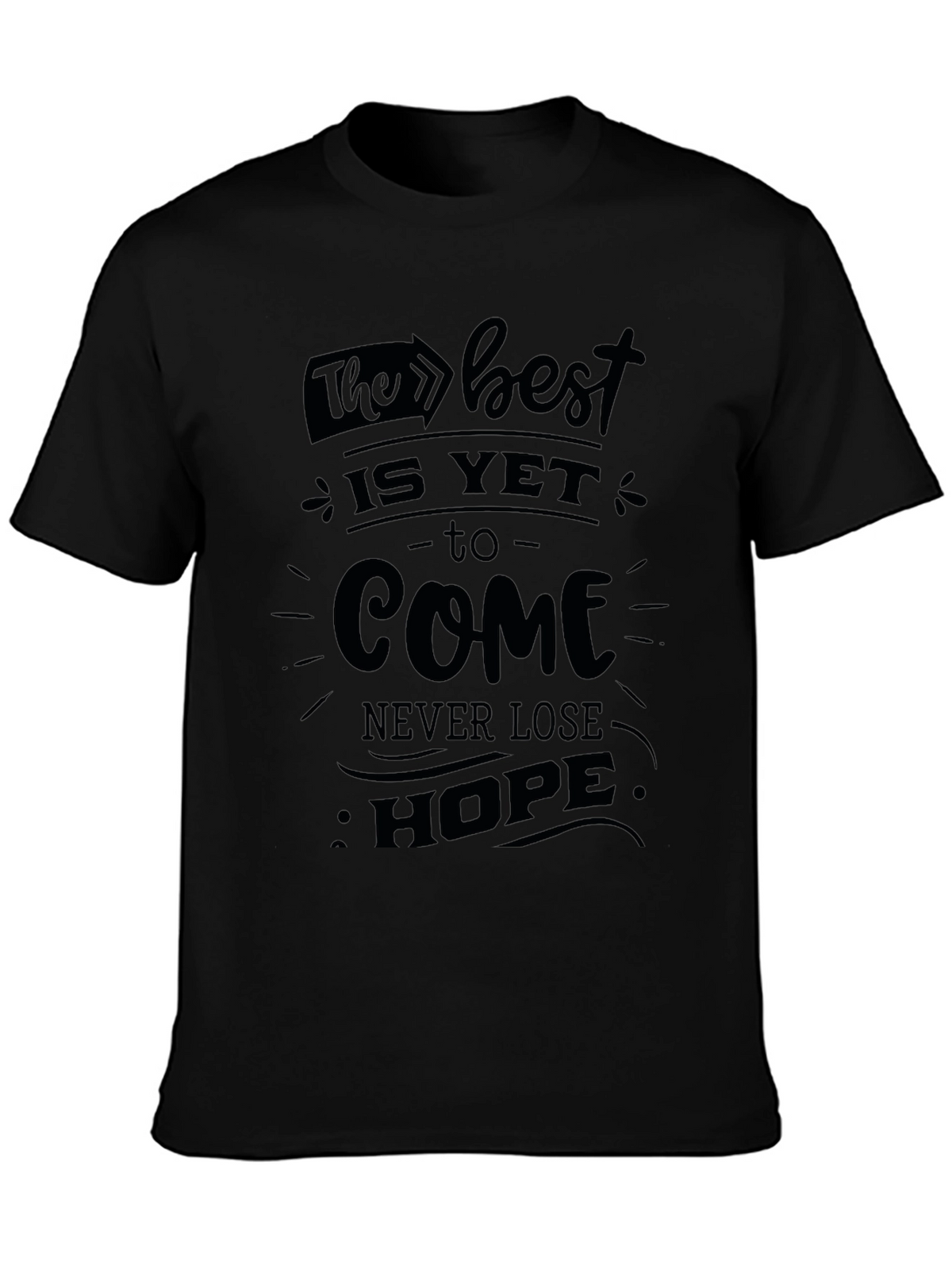 Inspirational The Best Is Yet To Come Graphic T-Shirt