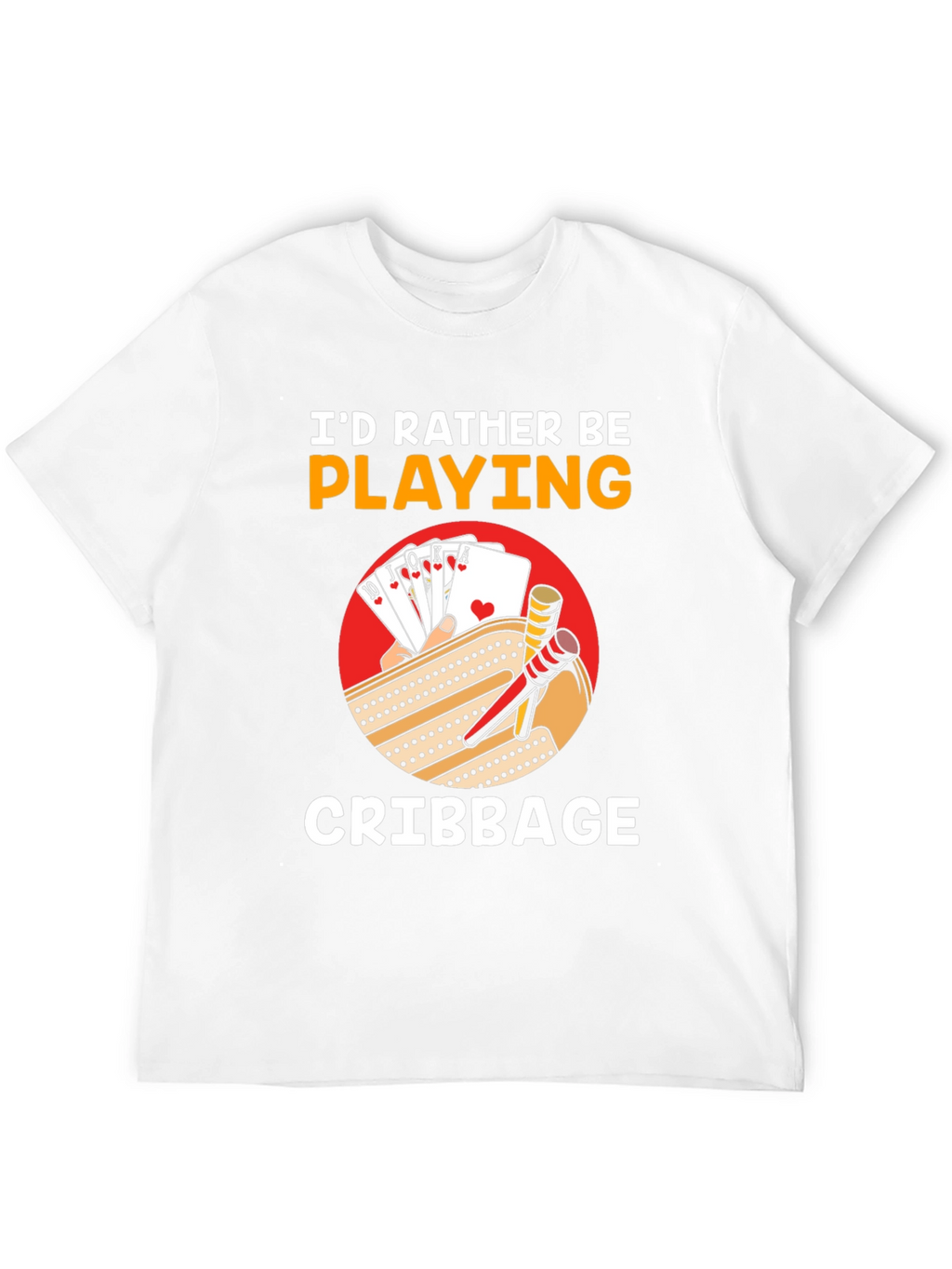Cribbage Player T-Shirt - Id Rather Be Playing