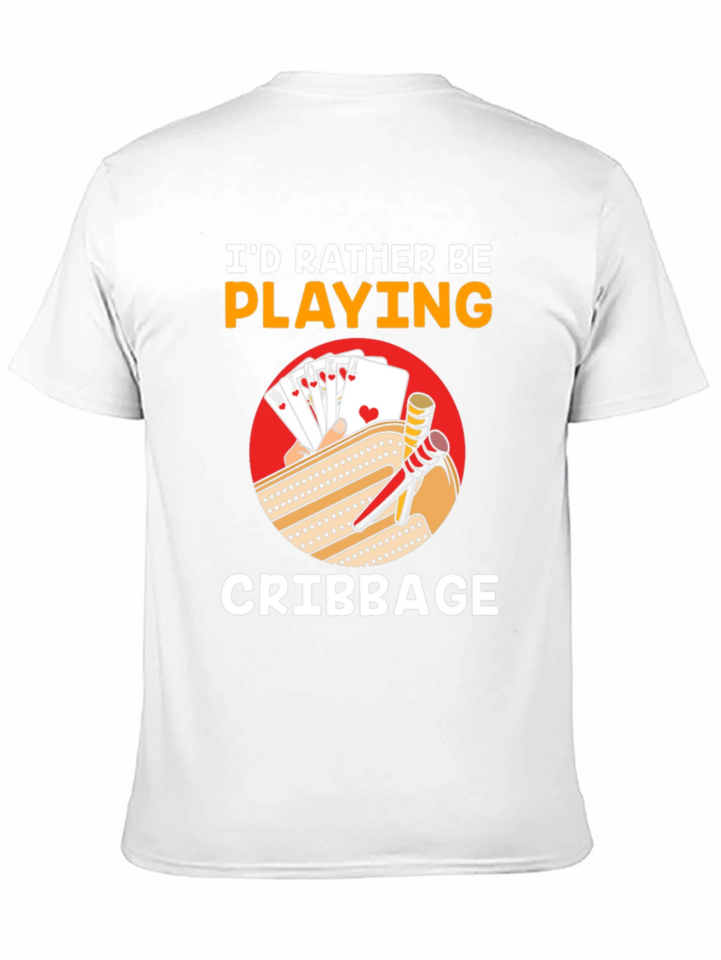 Cribbage Player T-Shirt - Id Rather Be Playing