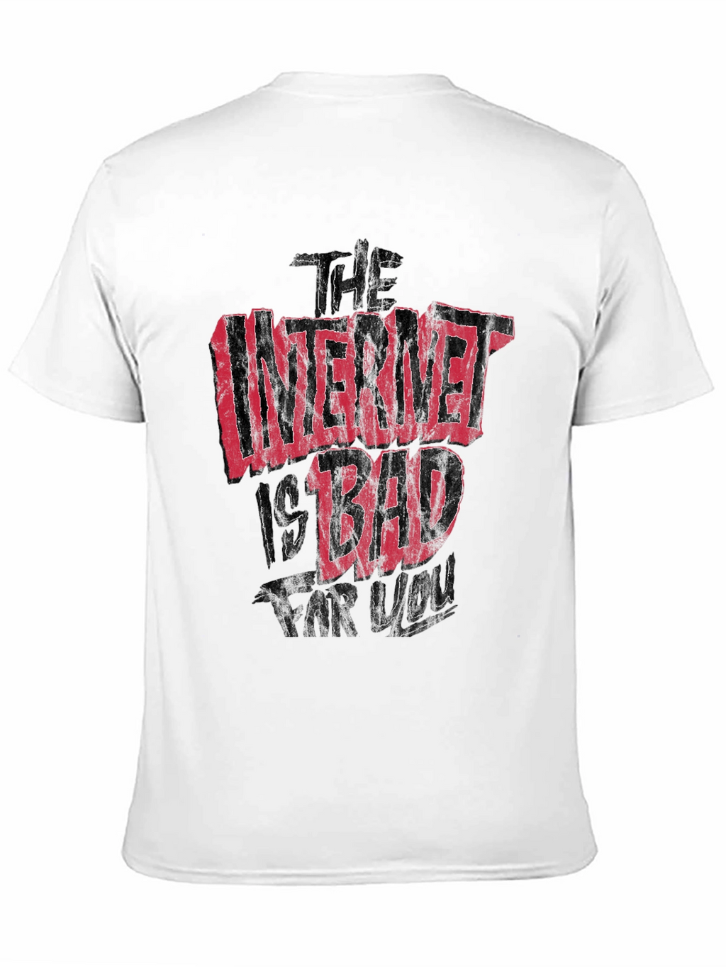 The Internet Is Bad For You Graphic T-Shirt