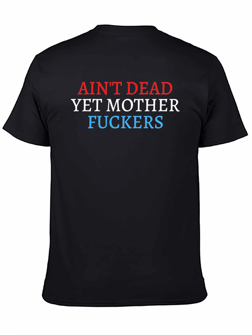 Aint Dead Yet Graphic Tee