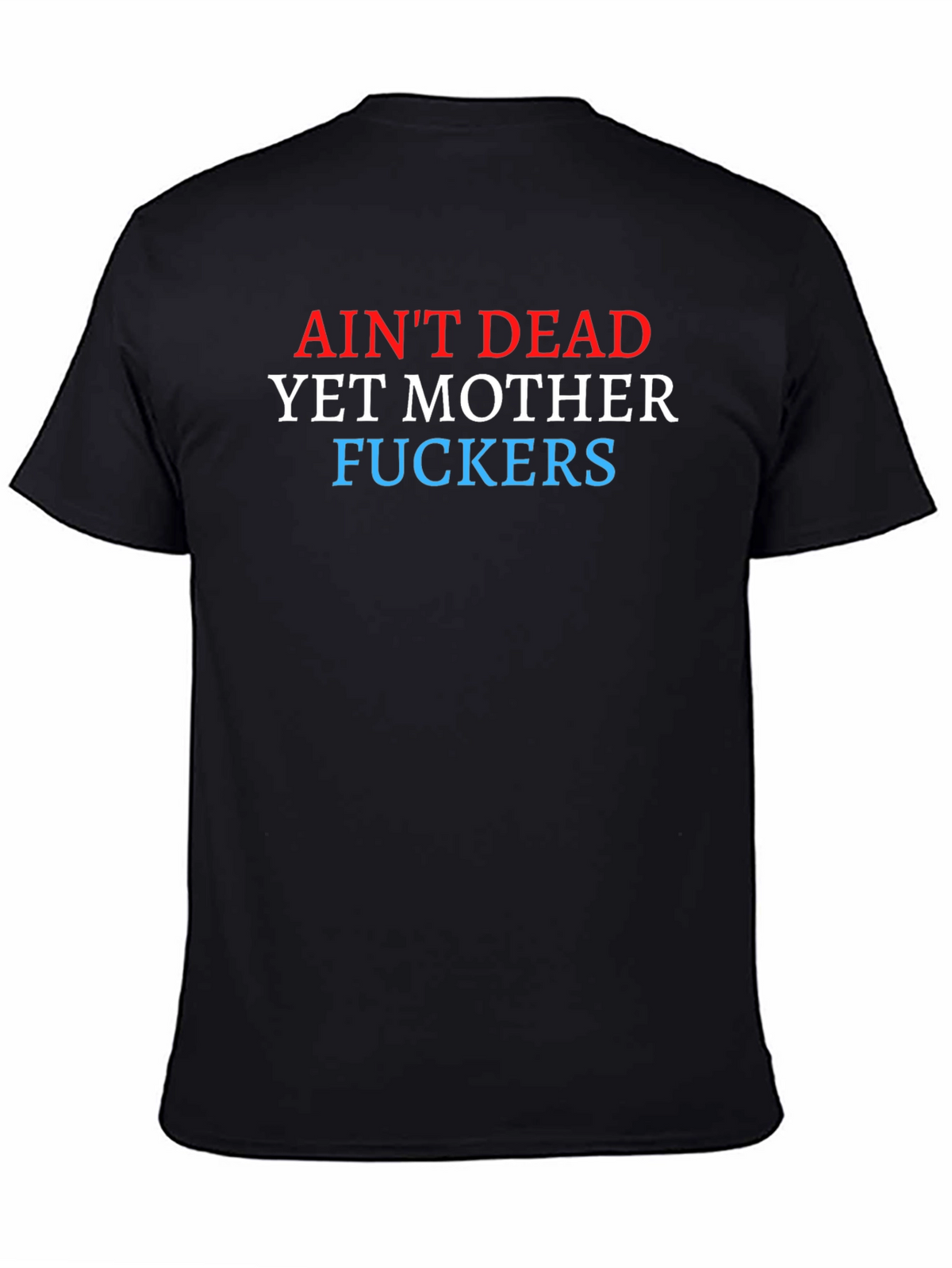 Aint Dead Yet Graphic Tee