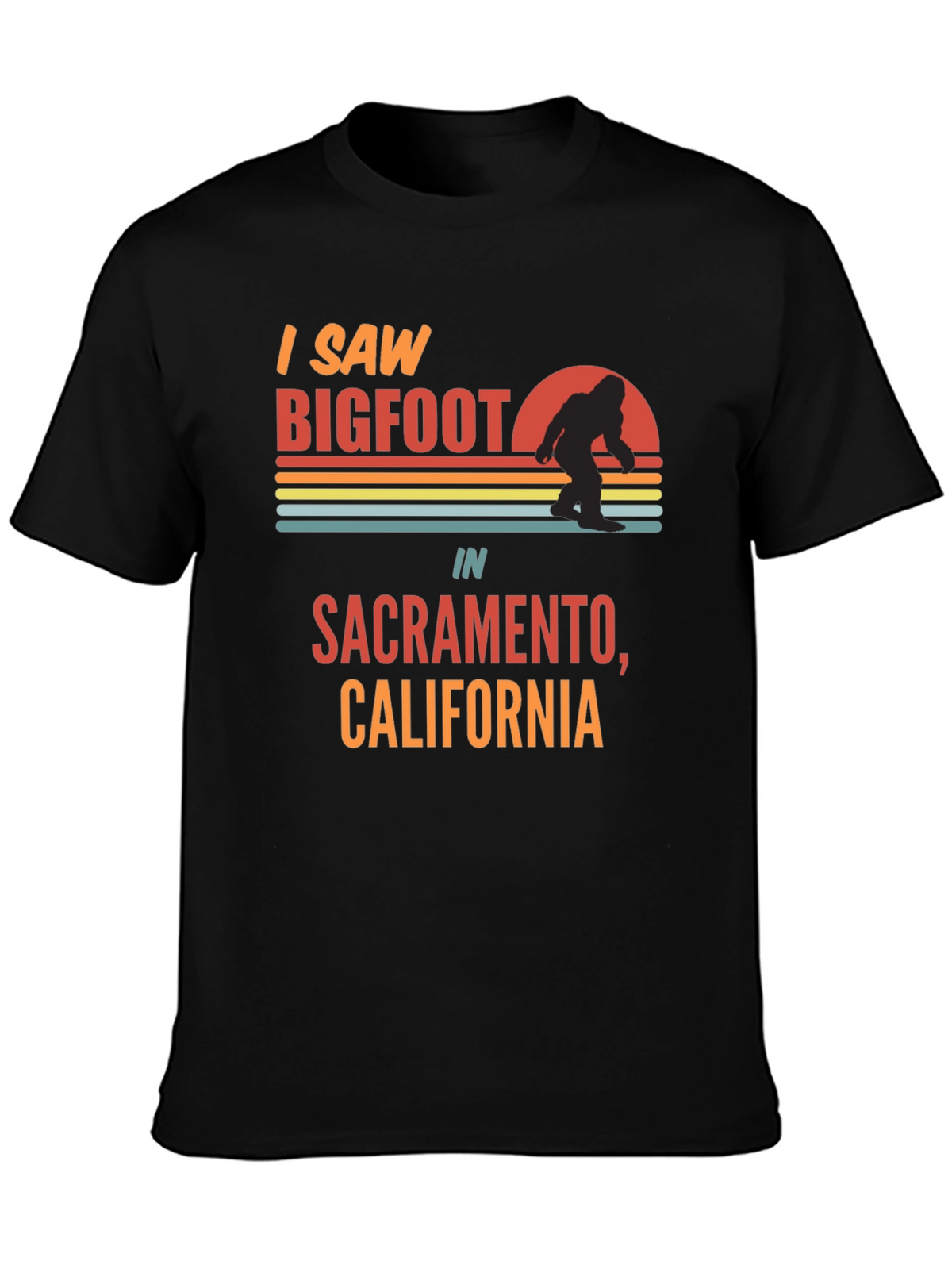 I Saw Bigfoot Sacramento T-Shirt