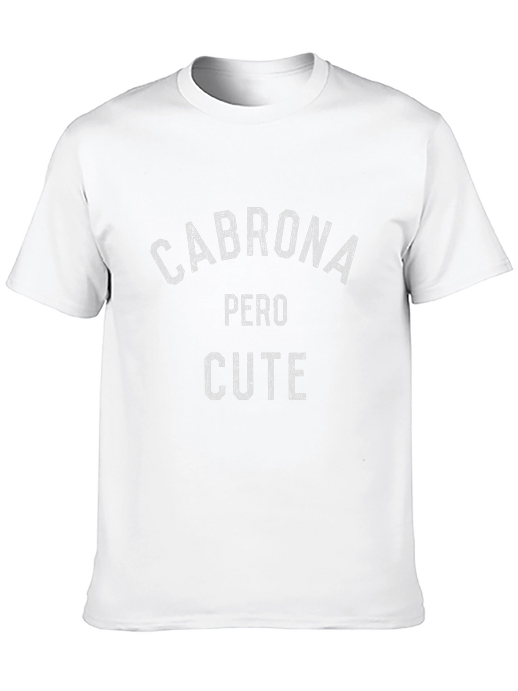 Cabrona Pero Cute Graphic Tee