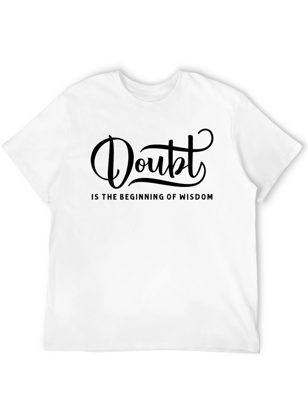 Doubt Wisdom T-Shirt - Motivational Quote Graphic Tee