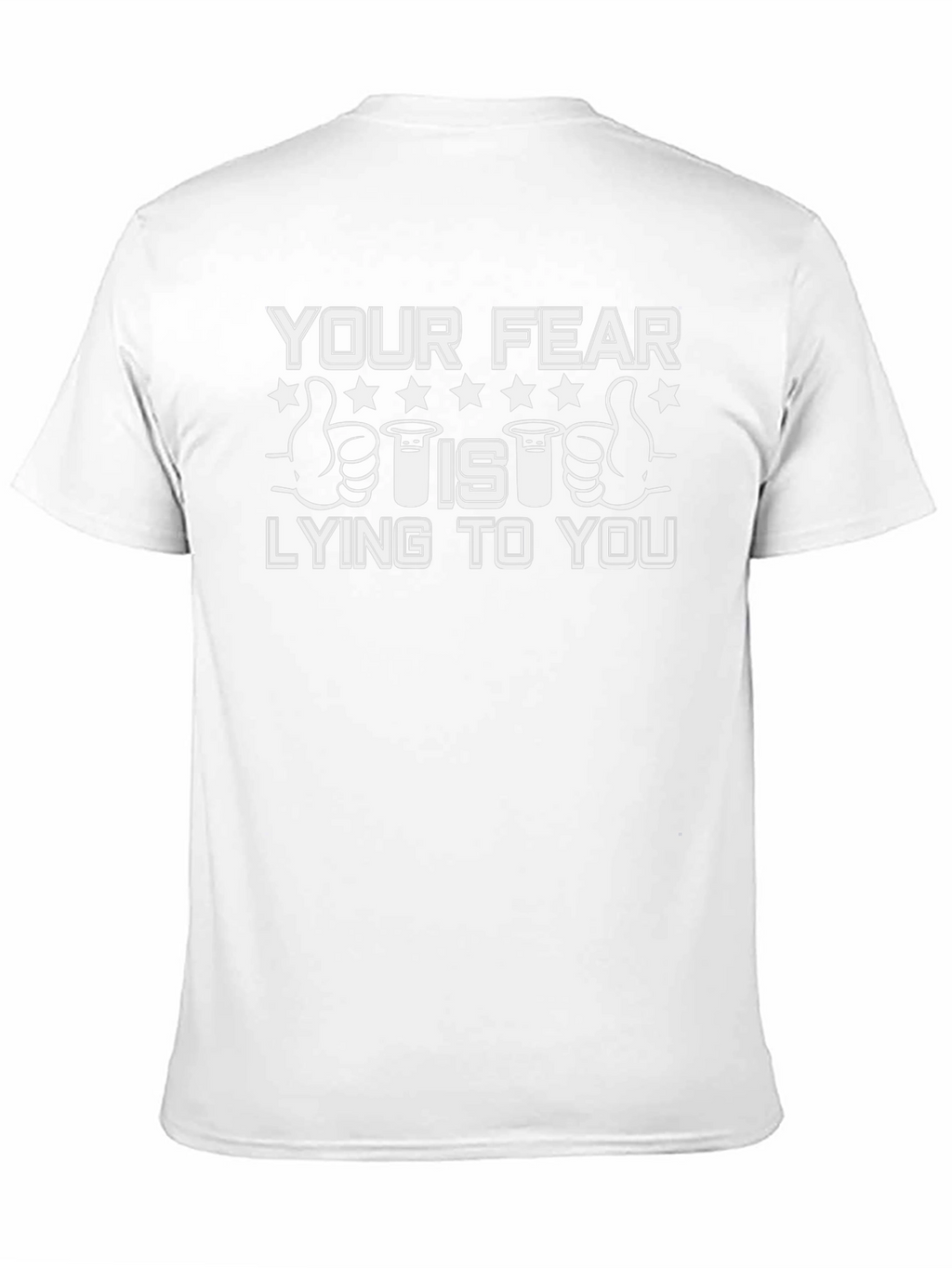 Your Fear Is Lying To You T-Shirt