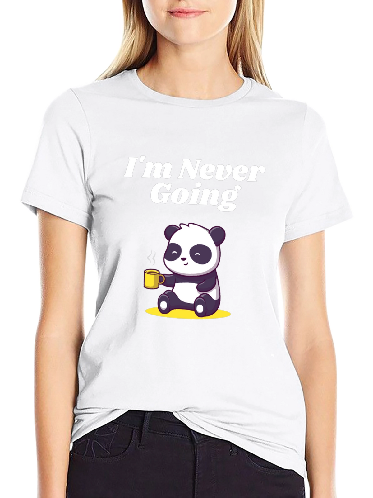 Im Never Going T-Shirt with Panda Graphic