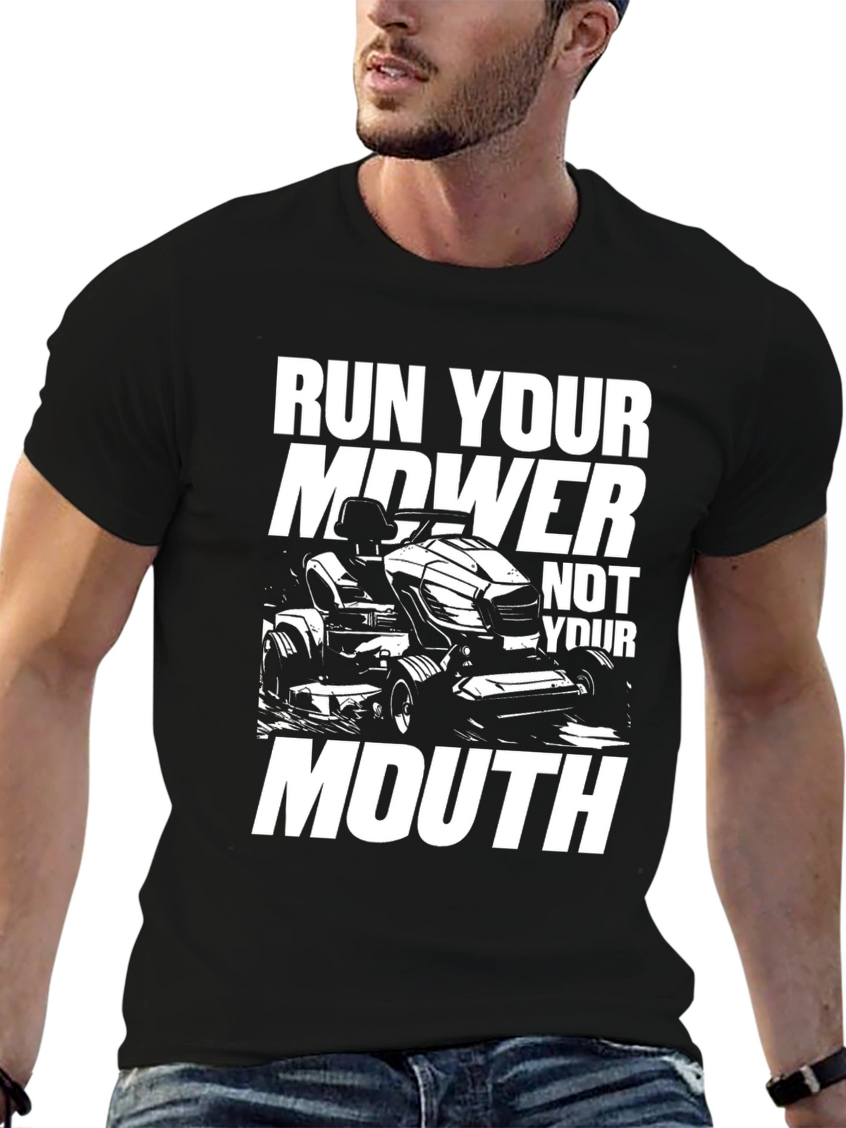 Run Your Mower Not Your Mouth Funny Graphic T-Shirt