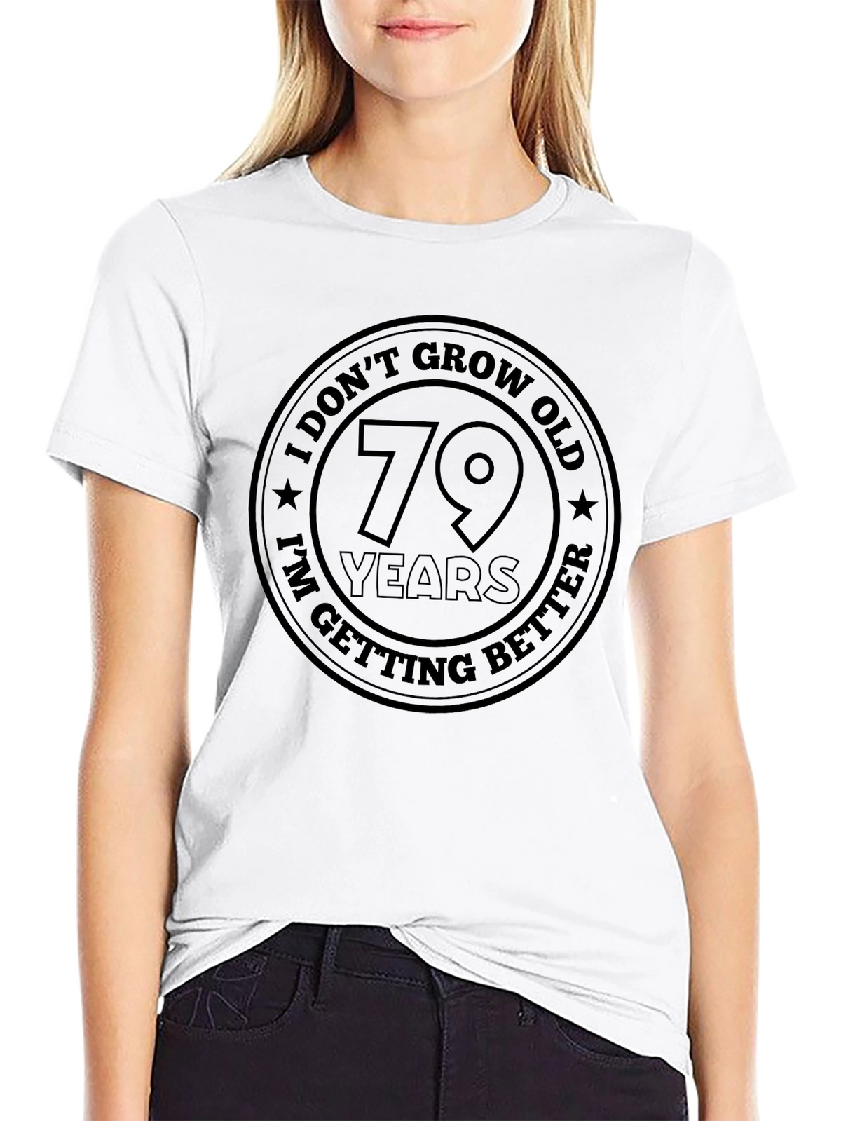 Funny 79th Birthday Getting Better T-Shirt
