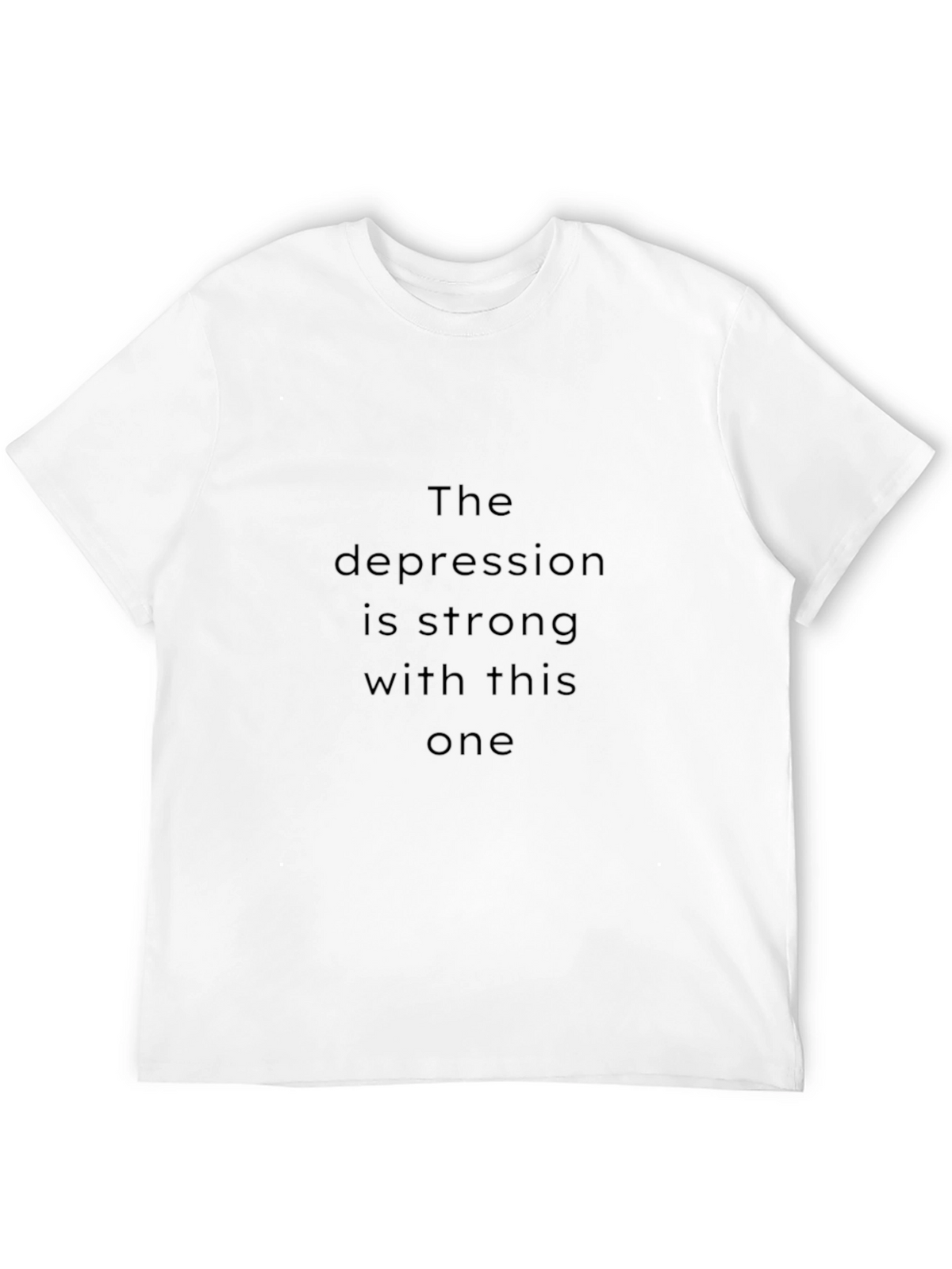 The Depression Is Strong T-Shirt