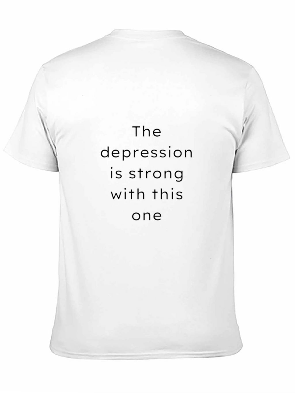 The Depression Is Strong T-Shirt