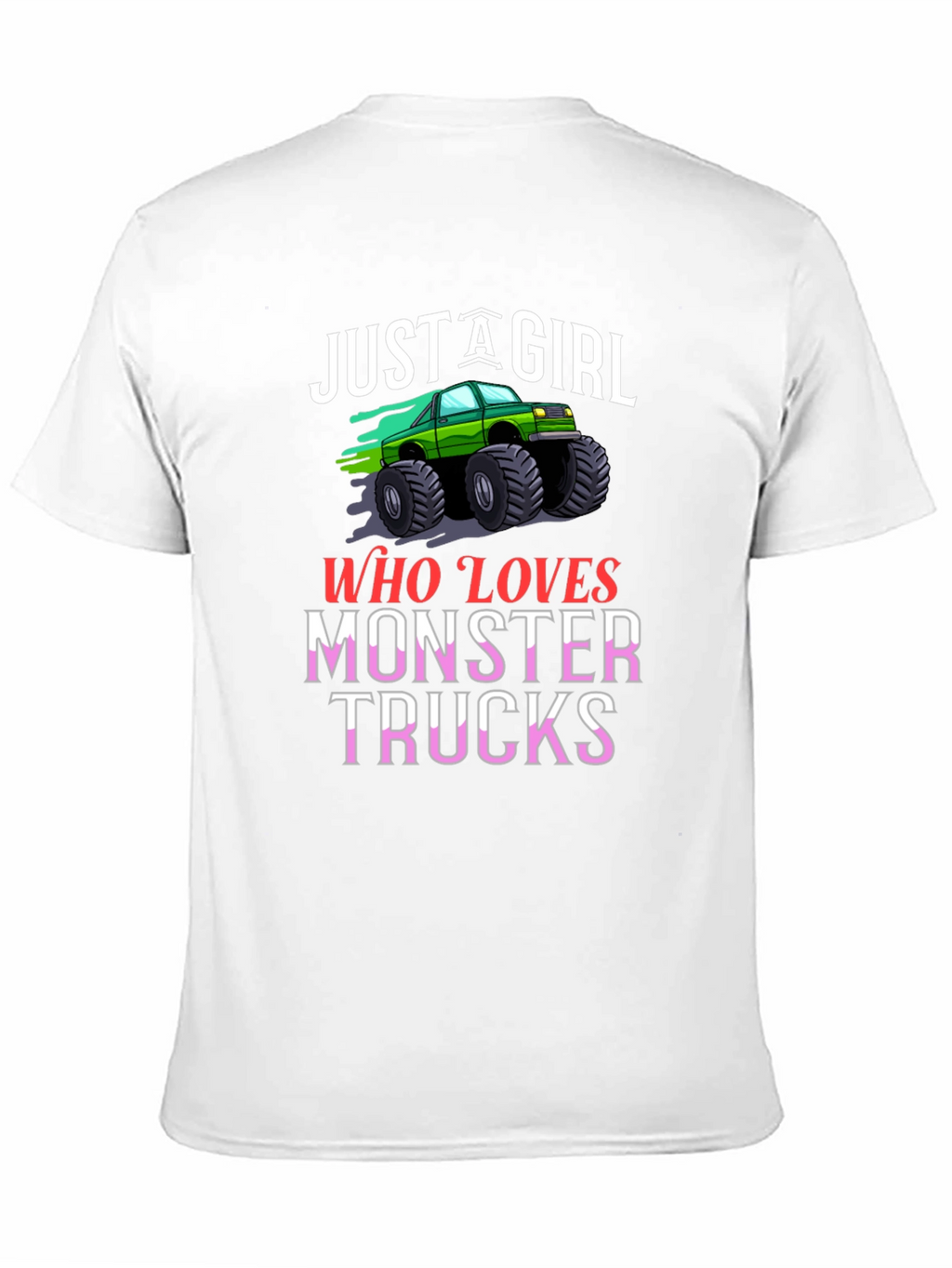 Just A Girl Who Loves Monster Trucks T-Shirt