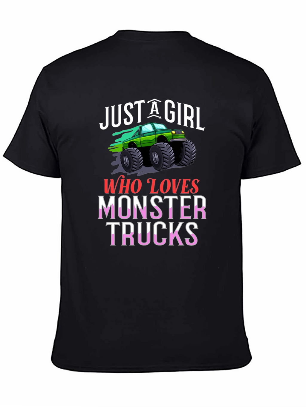 Just A Girl Who Loves Monster Trucks T-Shirt
