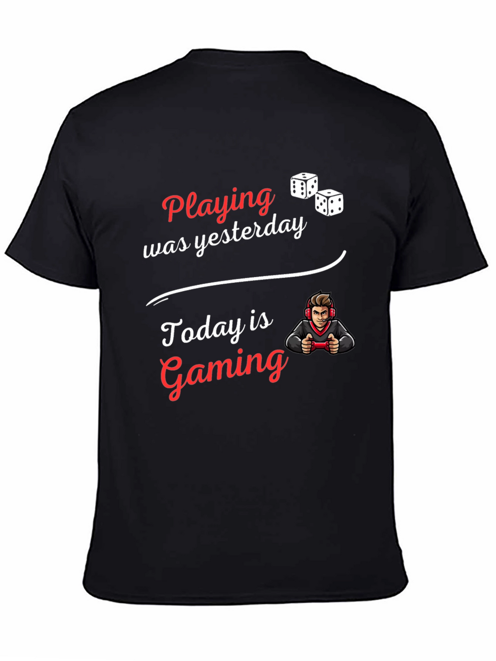 Today is Gaming T-Shirt