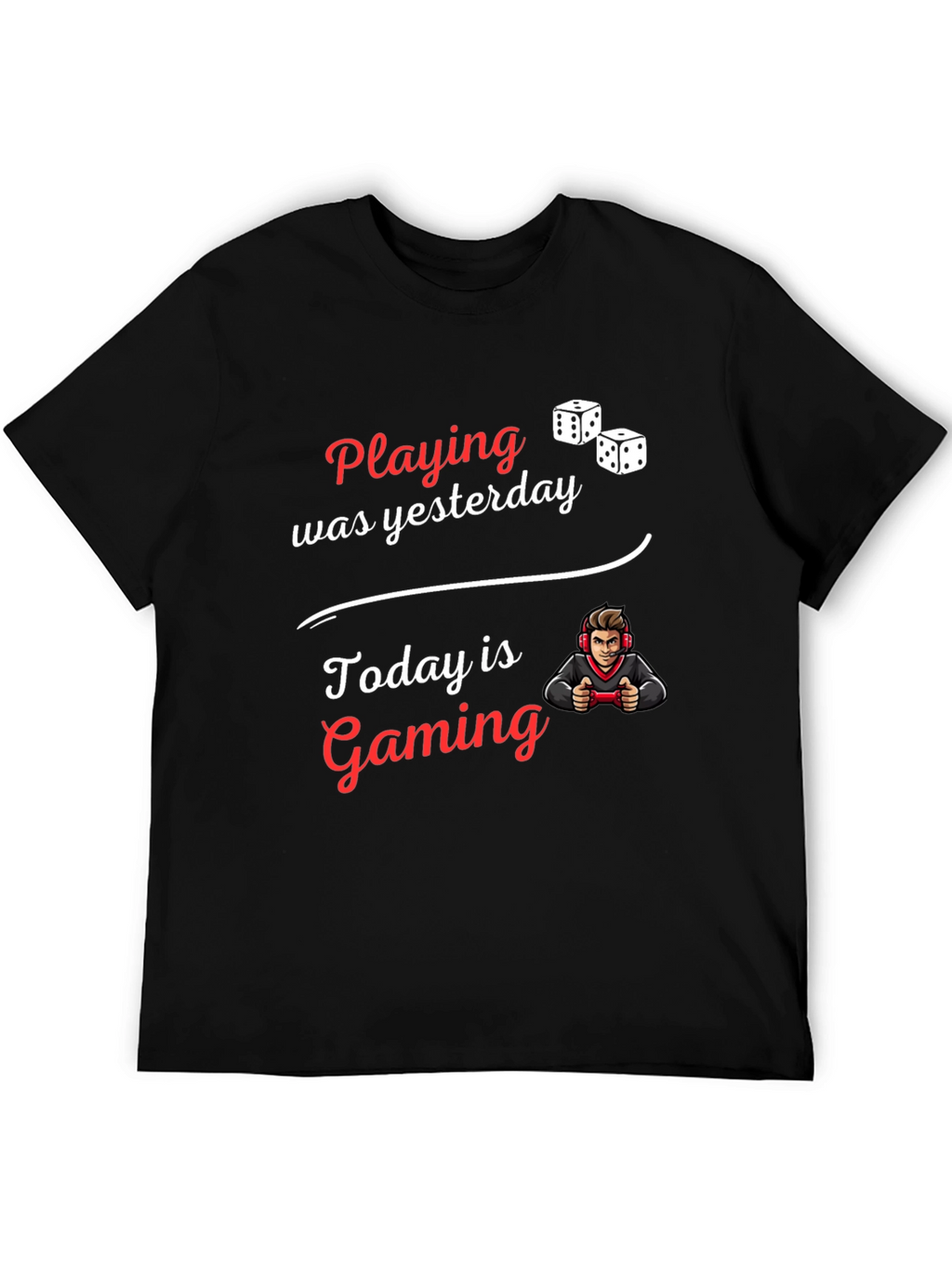 Today is Gaming T-Shirt