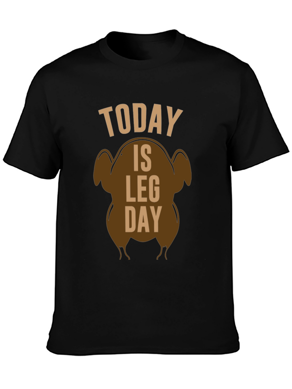 Today is Leg Day Turkey T-Shirt