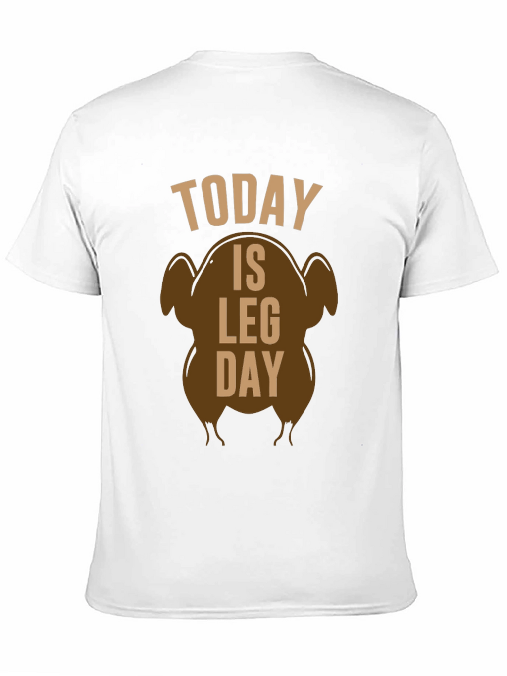 Today is Leg Day Turkey T-Shirt