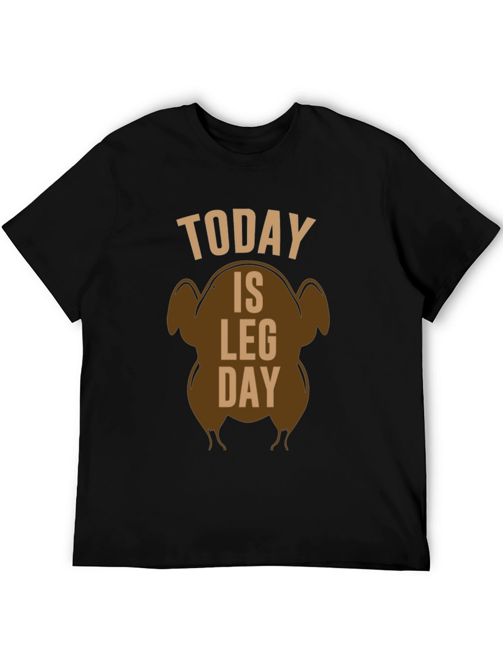 Today is Leg Day Turkey T-Shirt