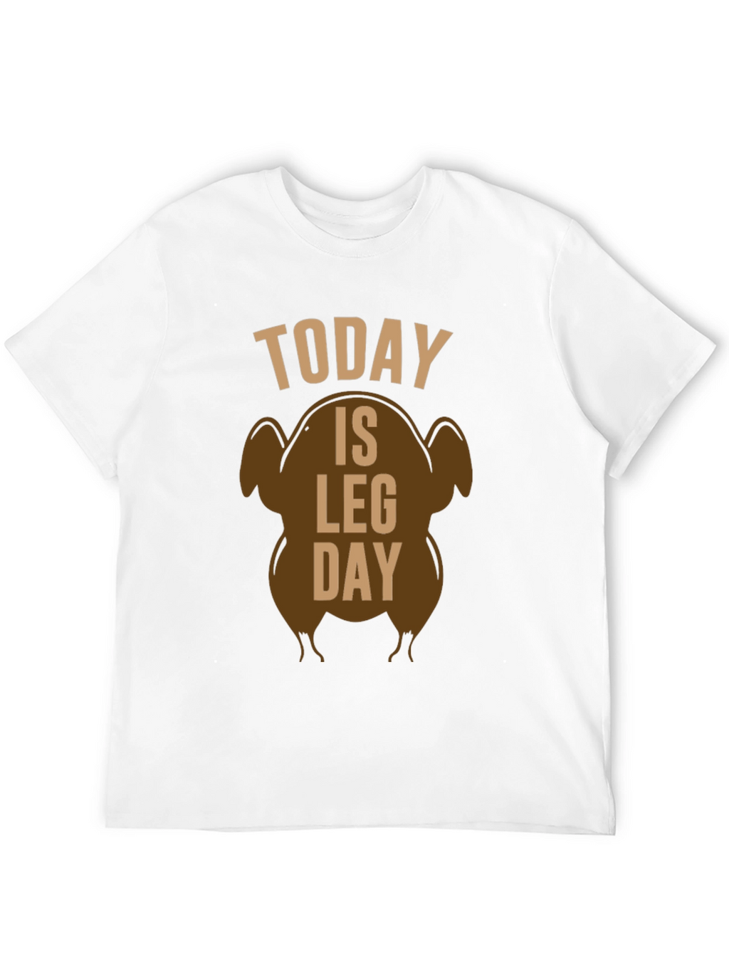 Today is Leg Day Turkey T-Shirt