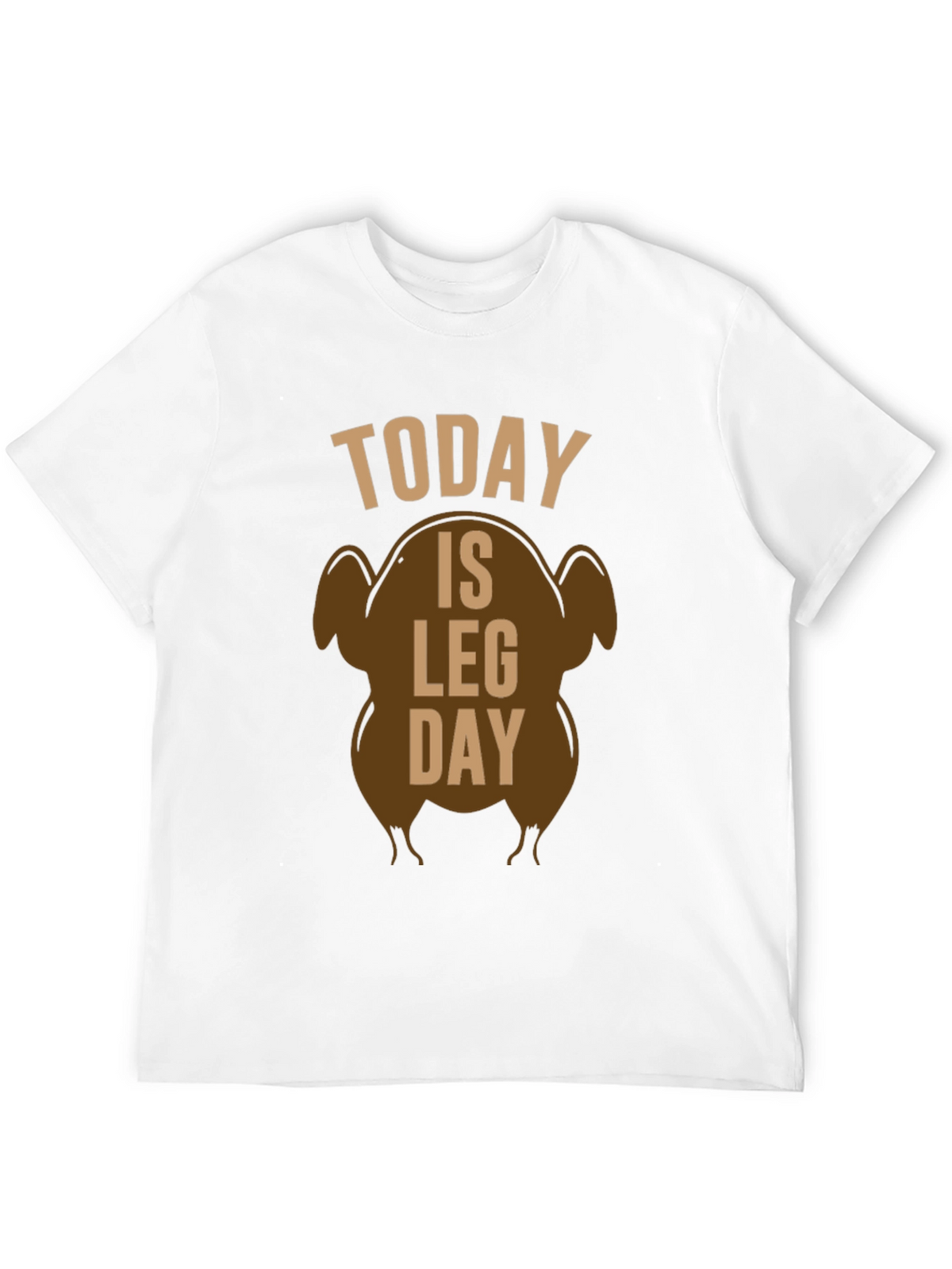 Today is Leg Day Turkey T-Shirt