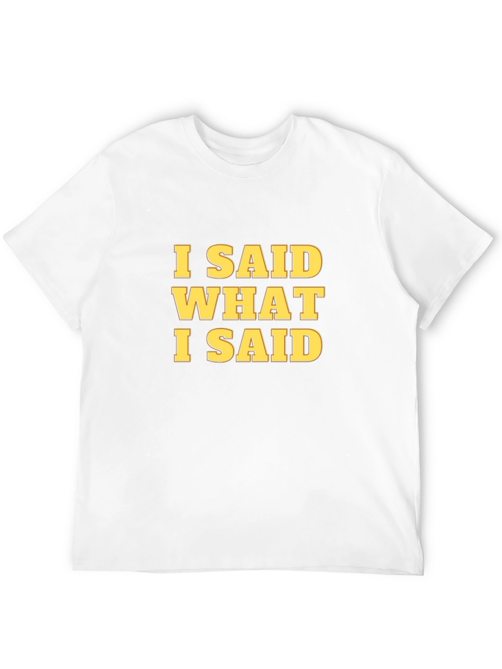 I Said What I Said Graphic Tee - Black
