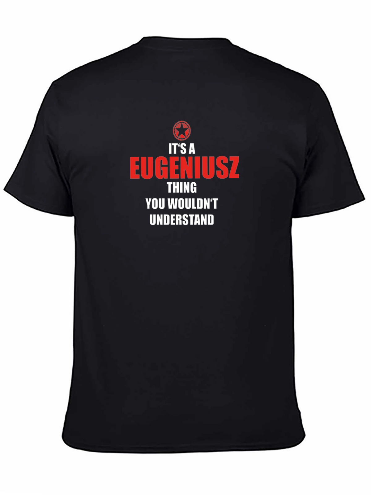 Its A Eugeniusz Thing T-Shirt