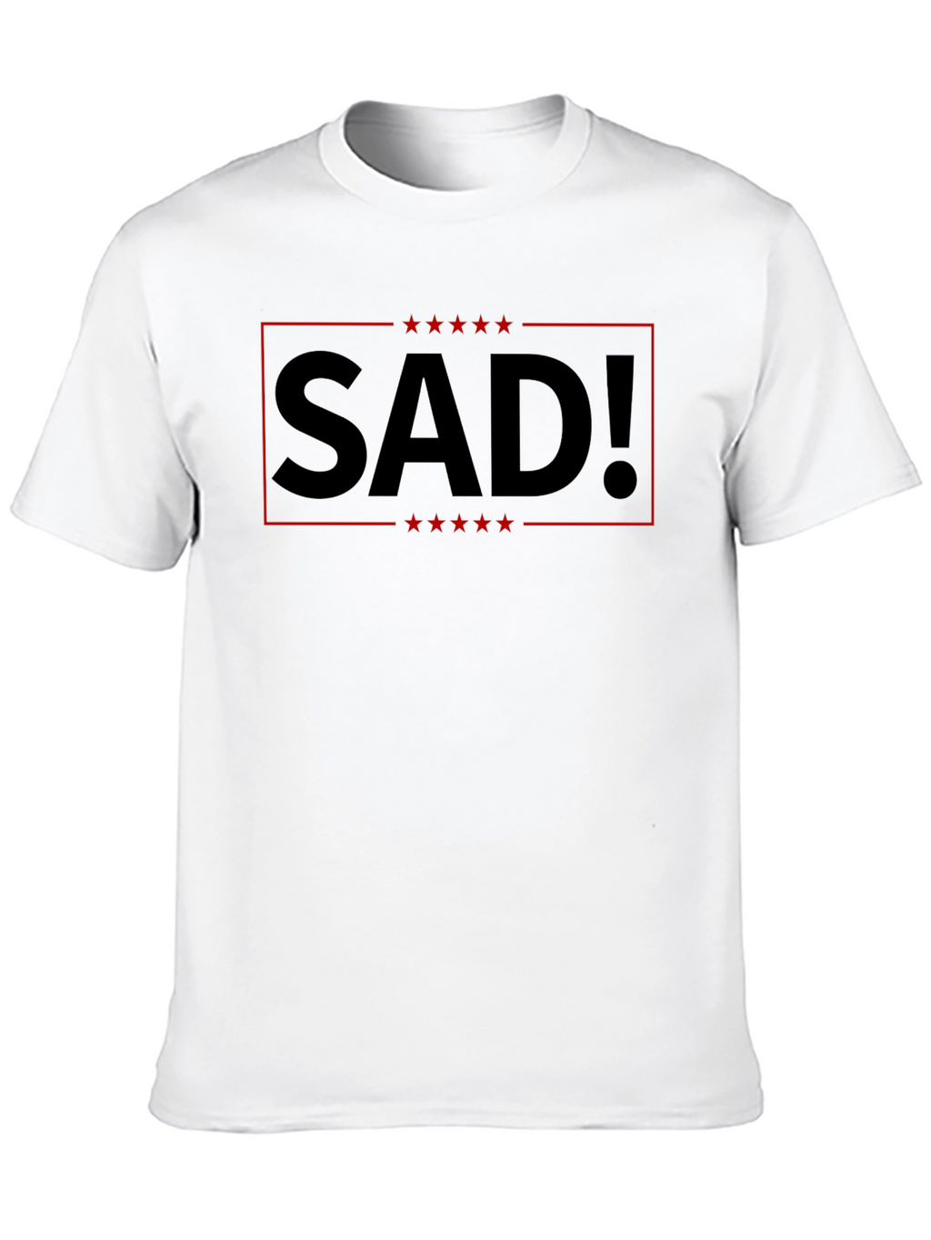 SAD! Graphic Tee - Political Statement T-Shirt
