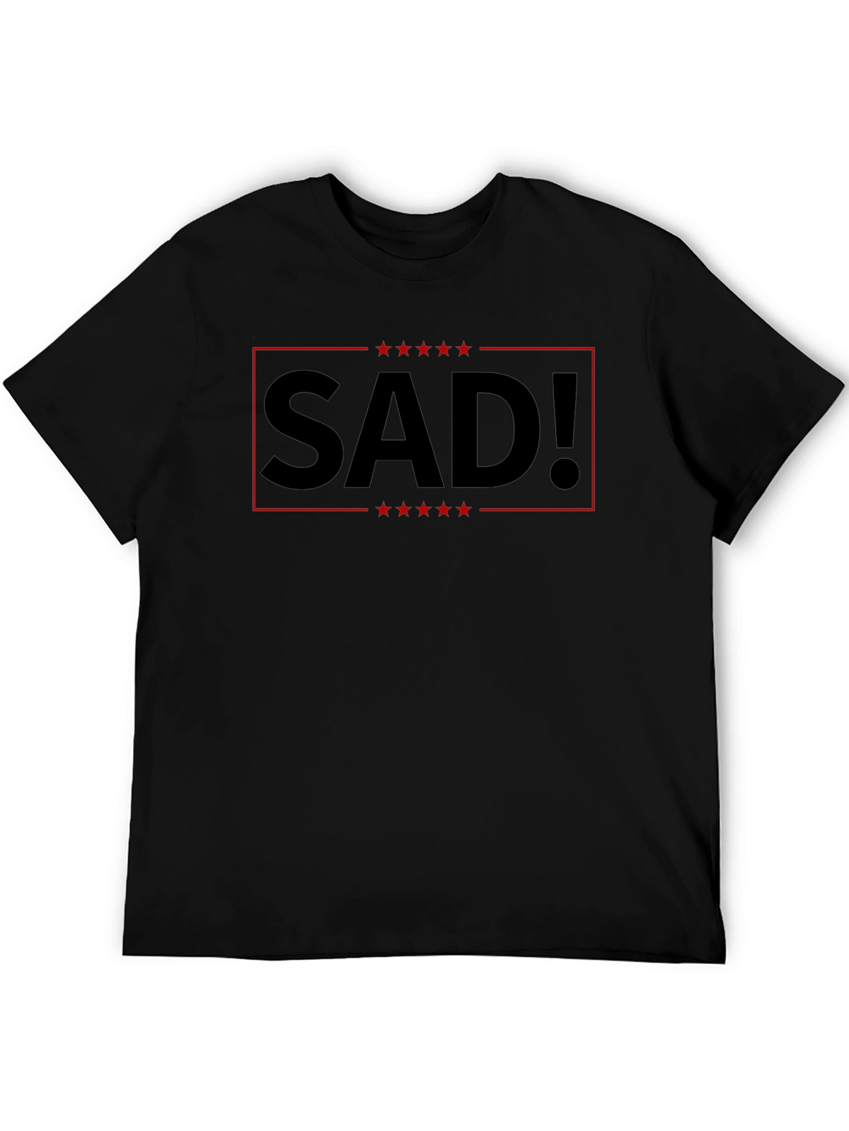 SAD! Graphic Tee - Political Statement T-Shirt