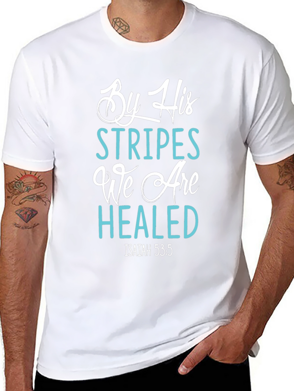 By His Stripes We Are Healed T-Shirt
