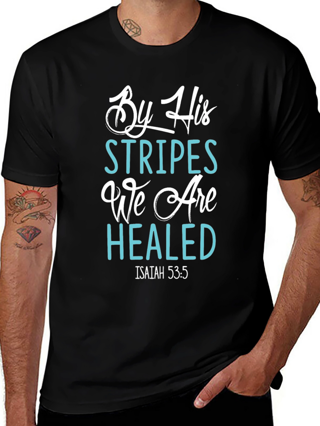 By His Stripes We Are Healed T-Shirt