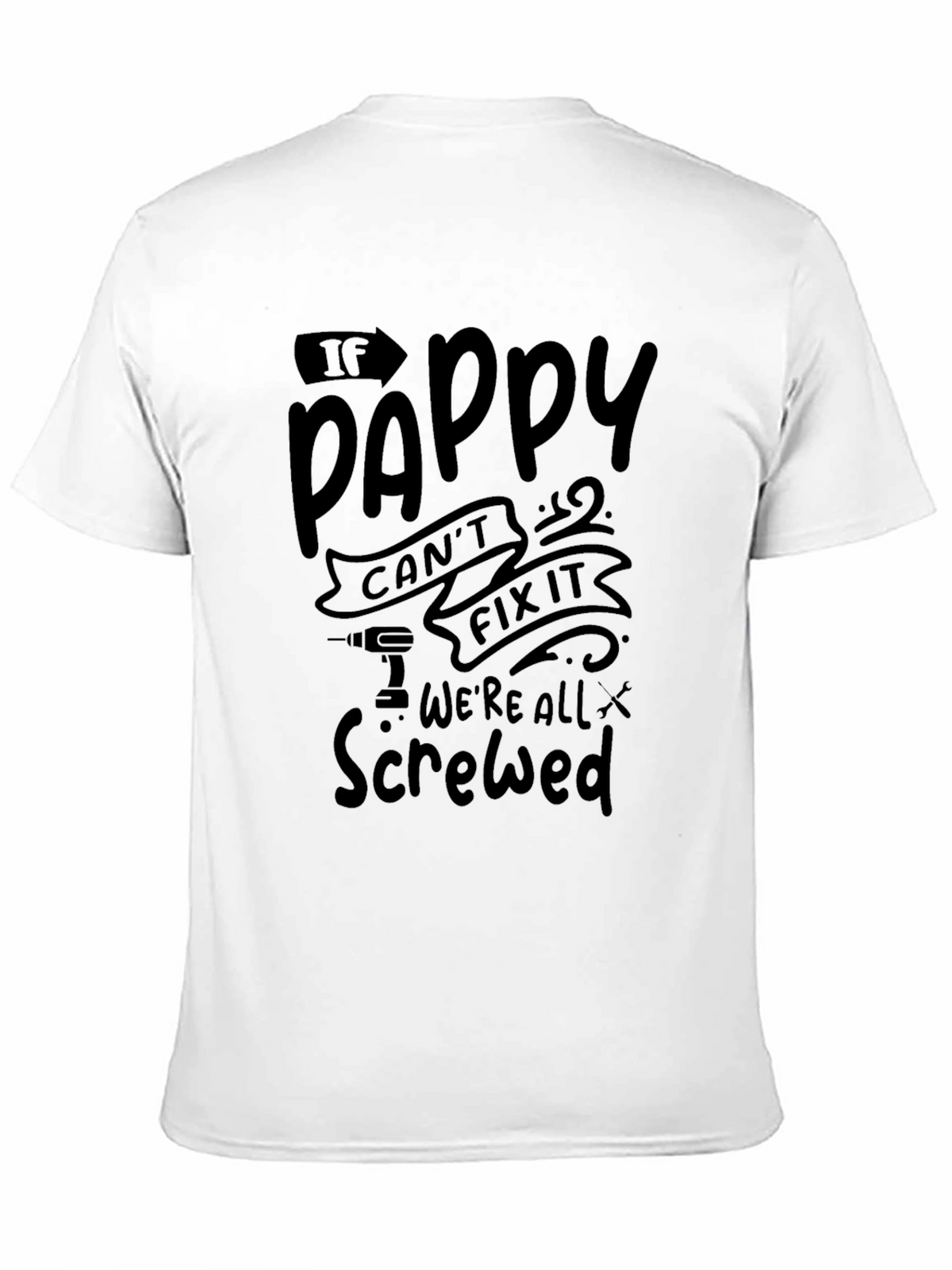 Pappy Fix It T-Shirt - Humor Tee