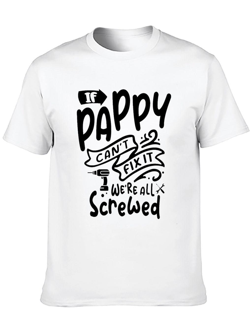 Pappy Fix It T-Shirt - Humor Tee