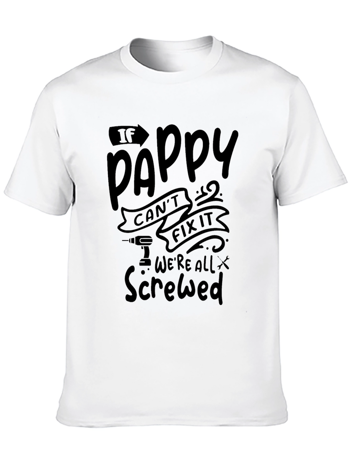 Pappy Fix It T-Shirt - Humor Tee