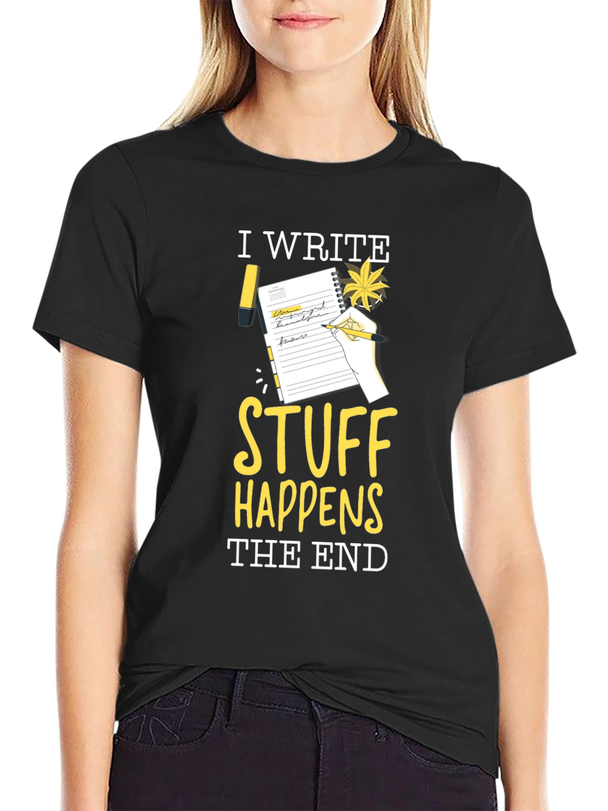 I Write Stuff Happens The End T-Shirt
