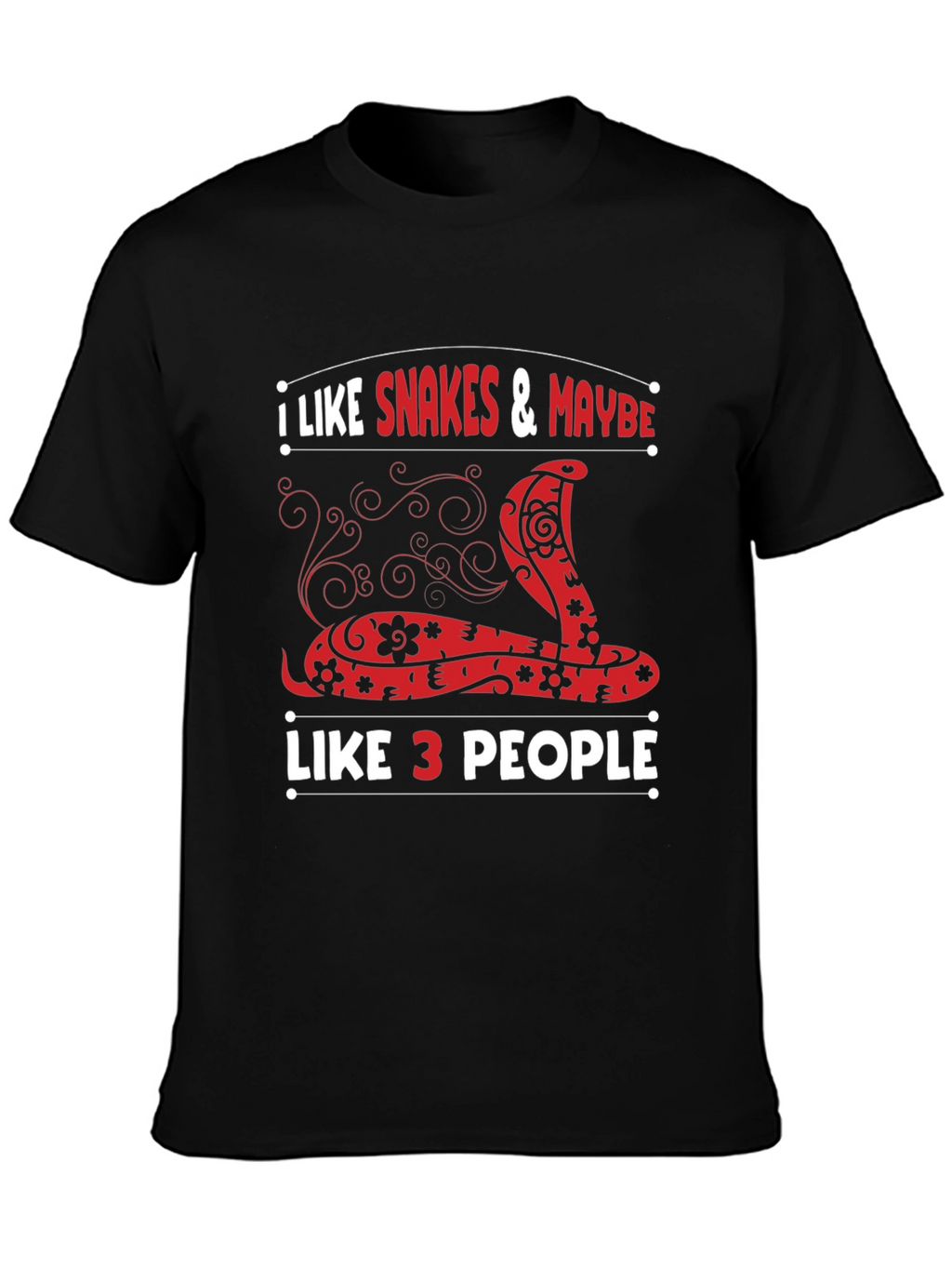 I Like Snakes and Maybe Like 3 People T-Shirt