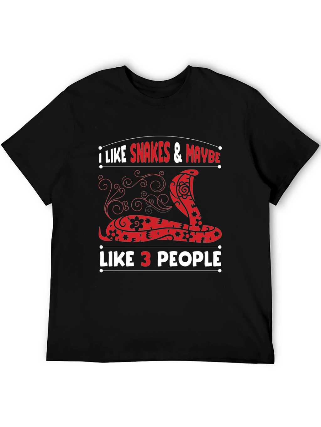 I Like Snakes and Maybe Like 3 People T-Shirt