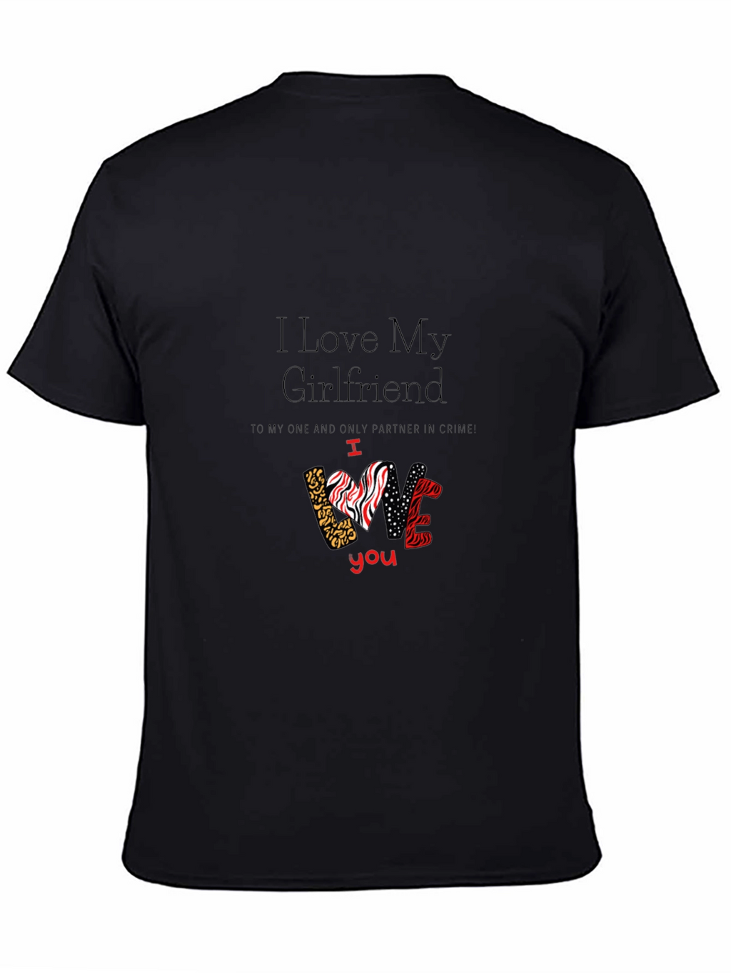 I Love My Girlfriend Graphic T-Shirt Valentines Day Gift