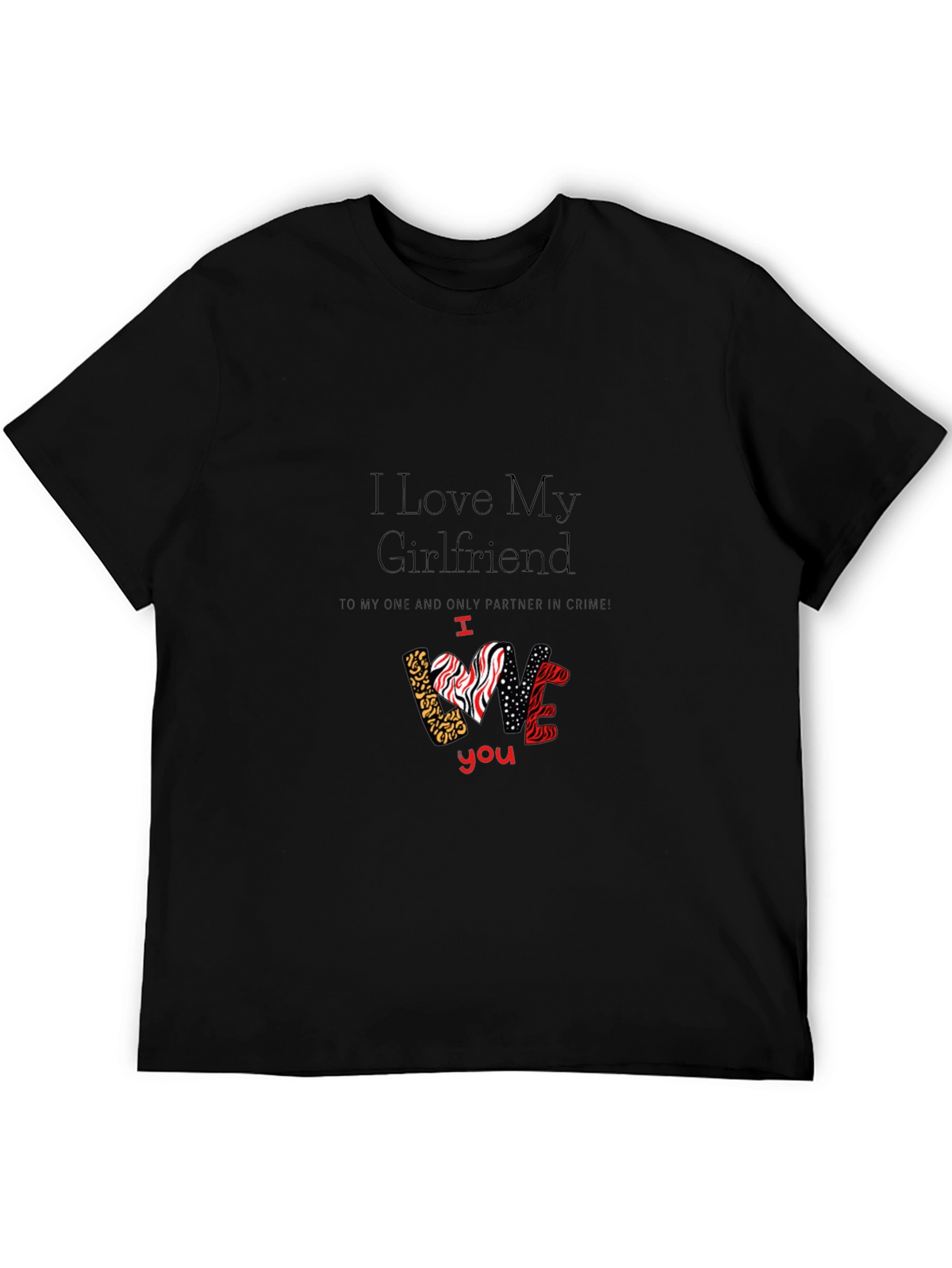 I Love My Girlfriend Graphic T-Shirt Valentines Day Gift