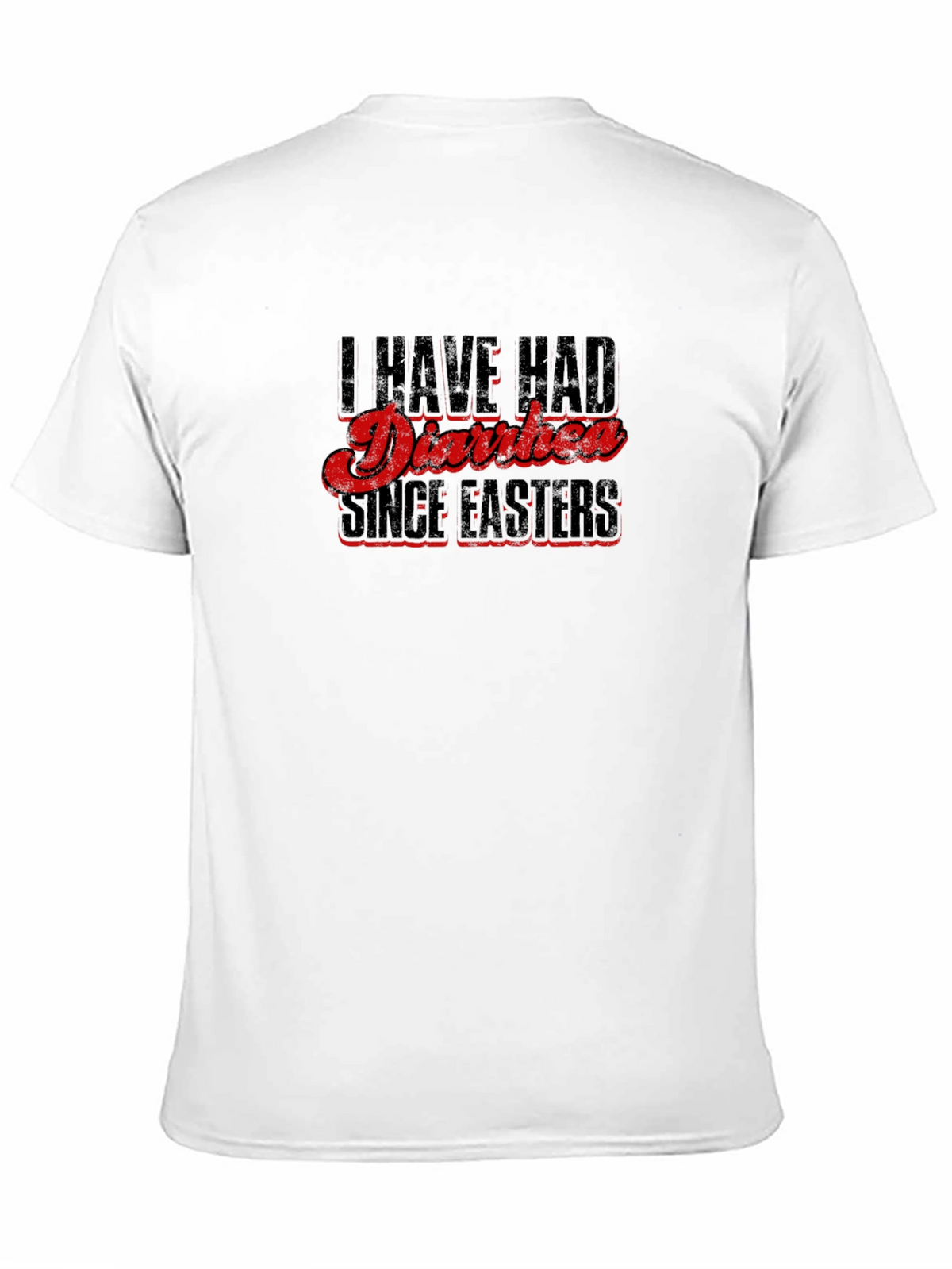 I Have Had Diarrhea Since Easter Black T-Shirt
