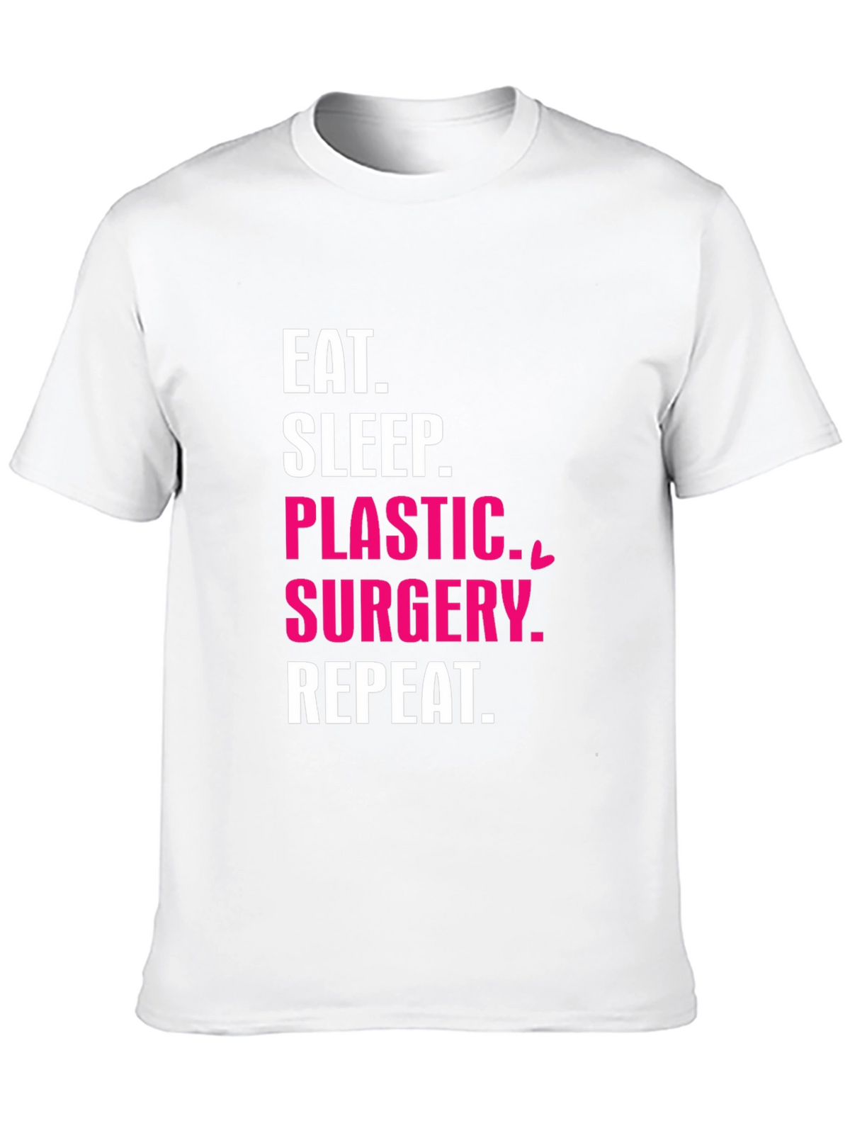 Eat Sleep Plastic Surgery Repeat T-Shirt