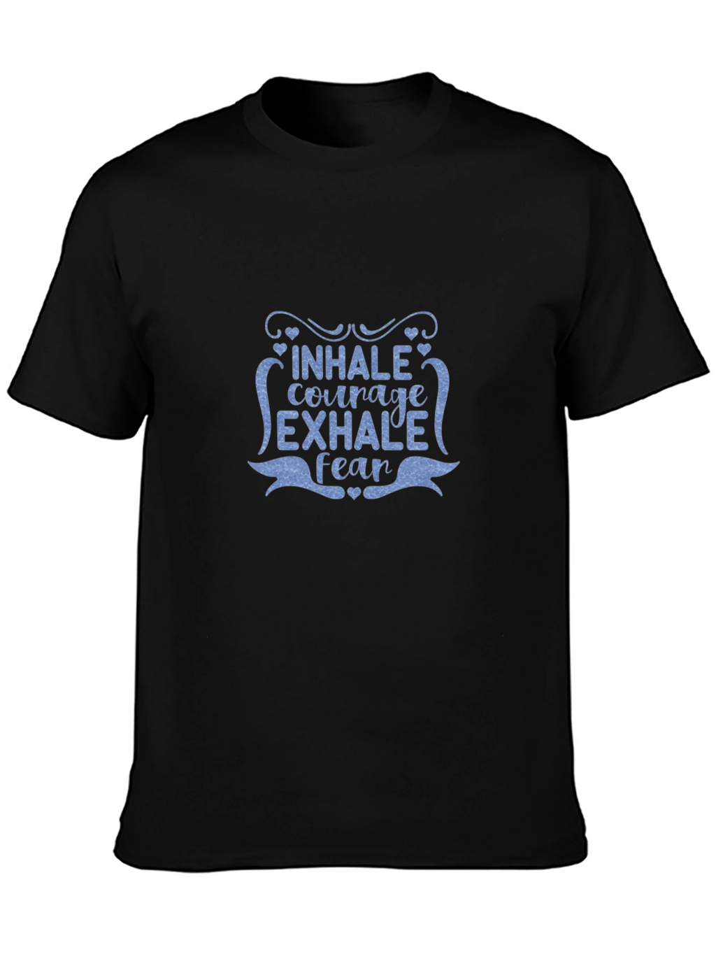 Inhale Courage Exhale Fear Graphic T-Shirt