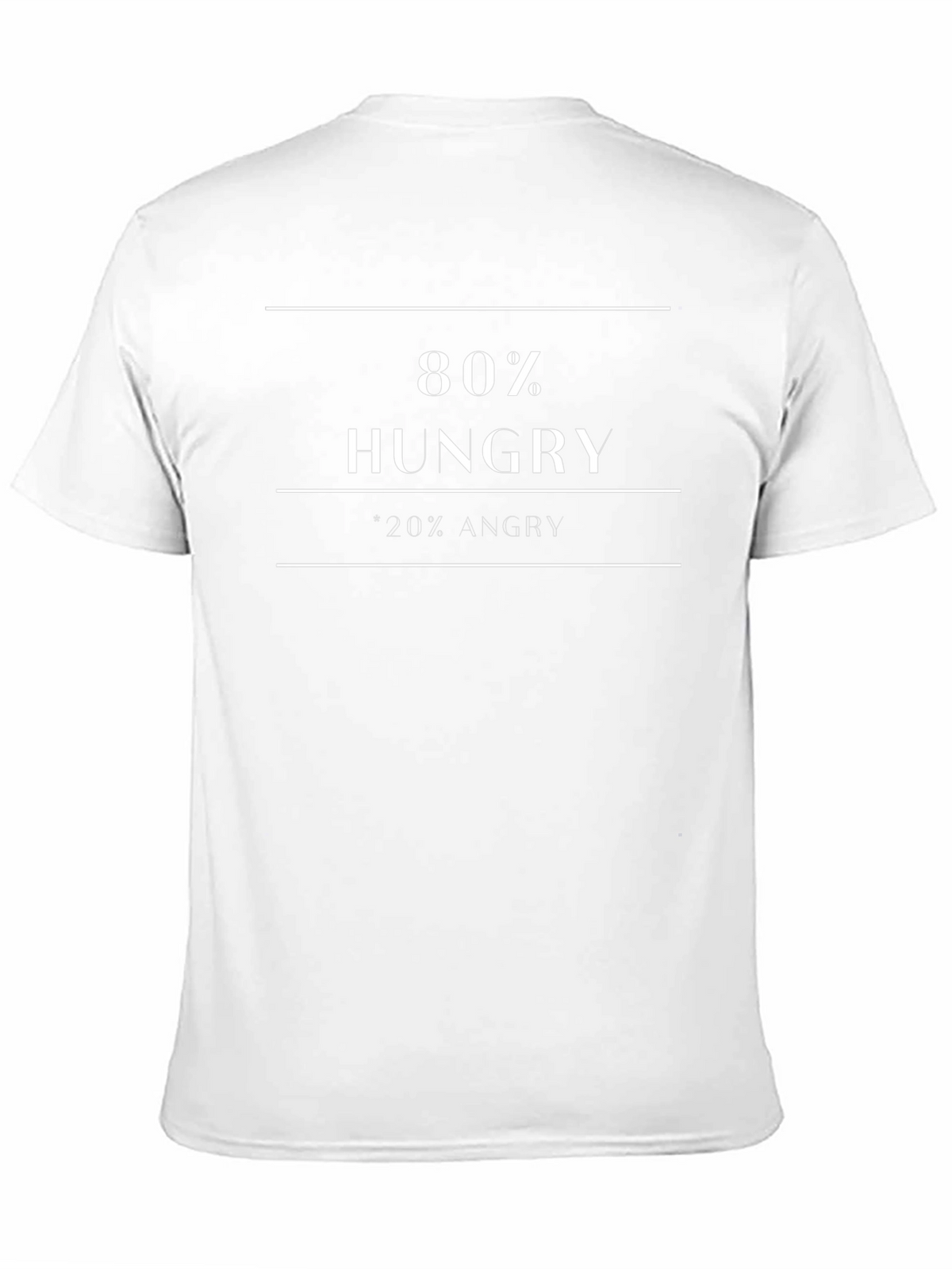 80% Hungry 20% Angry Graphic T-Shirt