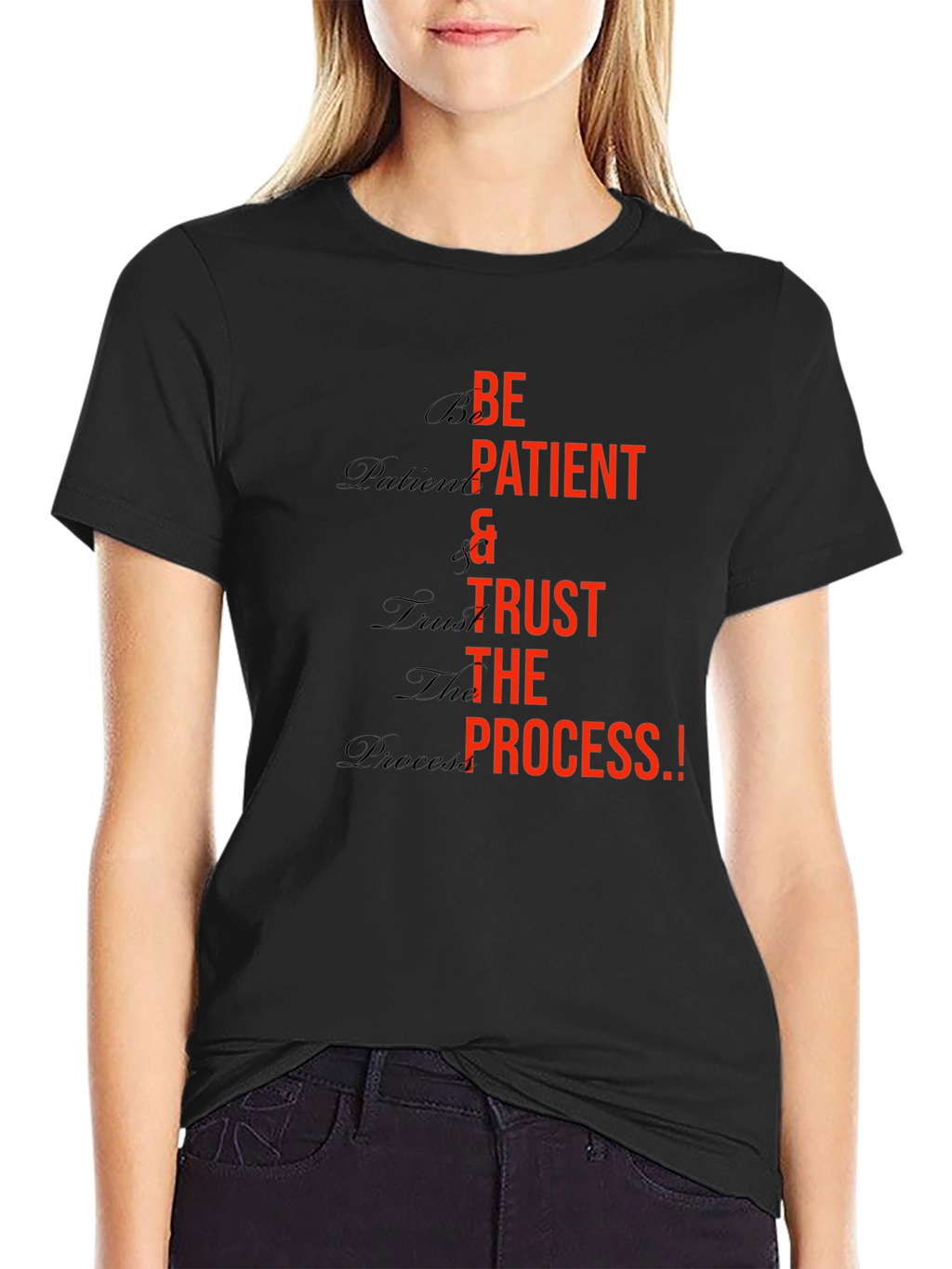 Be Patient Trust the Process Graphic T-Shirt