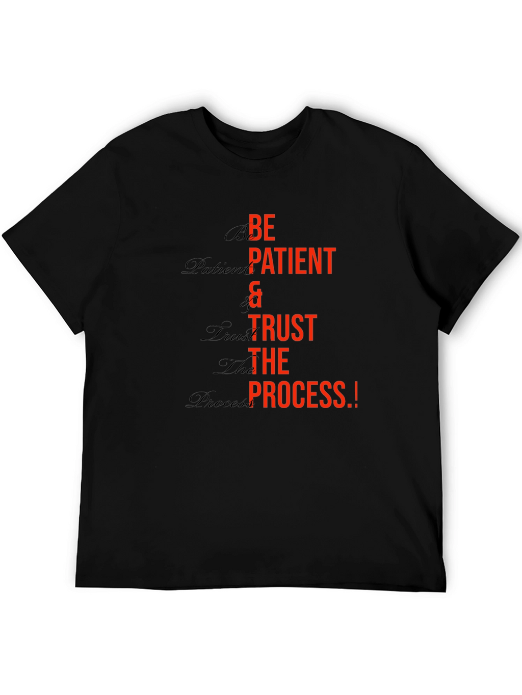 Be Patient Trust the Process Graphic T-Shirt
