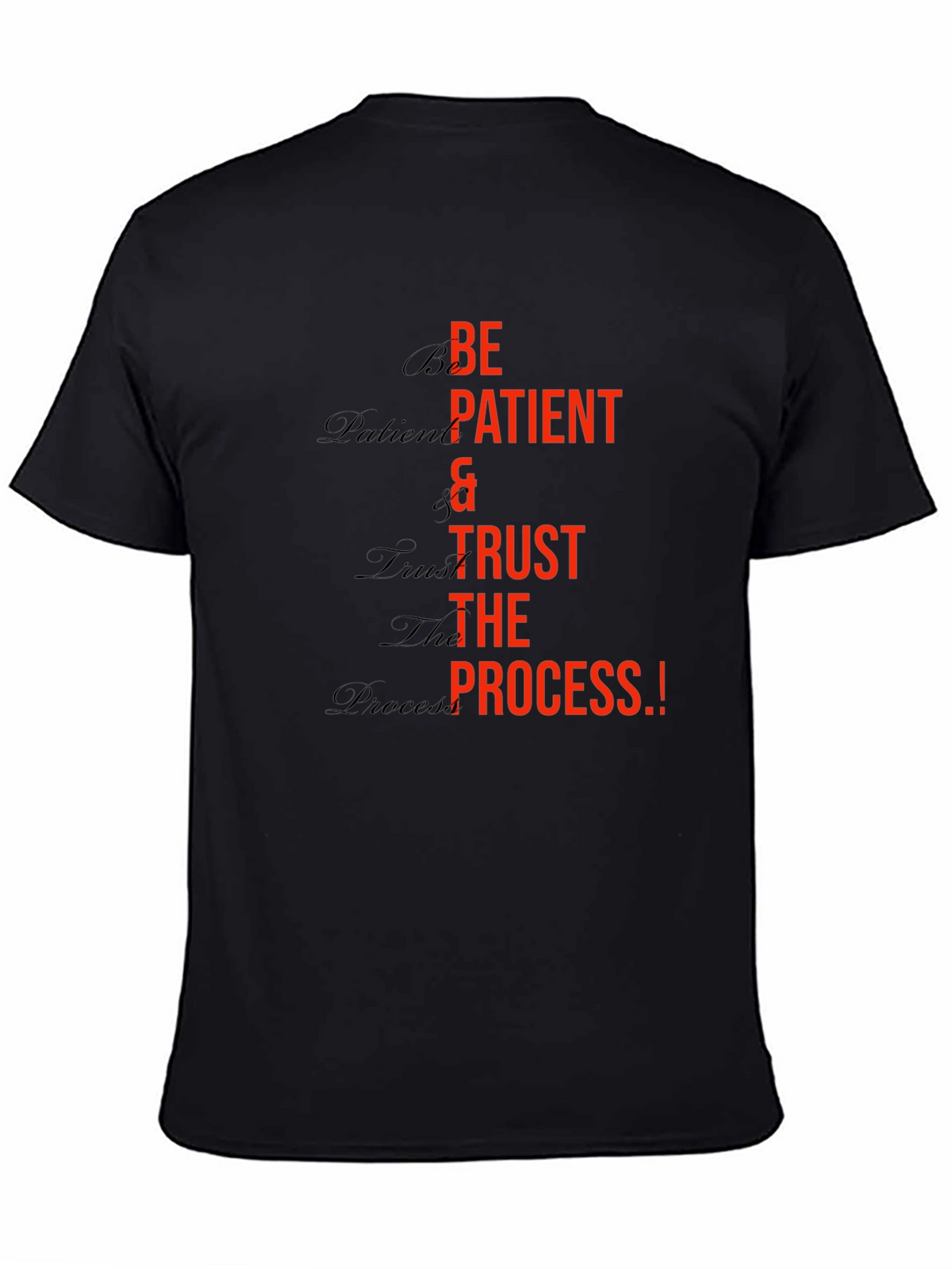 Be Patient Trust the Process Graphic T-Shirt