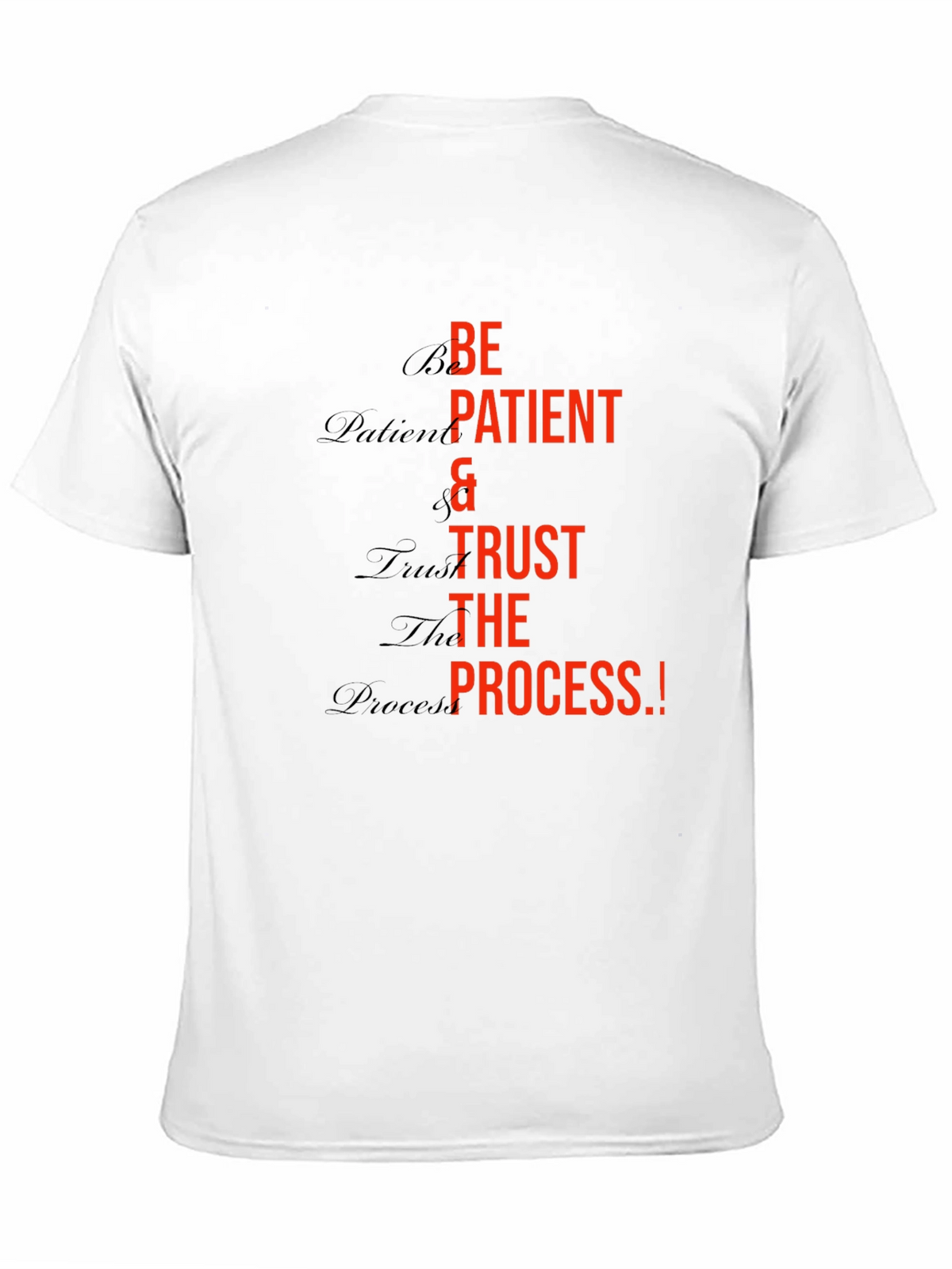 Be Patient Trust the Process Graphic T-Shirt